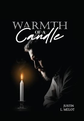 Warmth of a Candle - Justin L Melot - cover