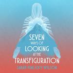 Seven Ways of Looking at the Transfiguration