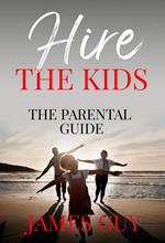 Hire the Kids: The Parental Guide