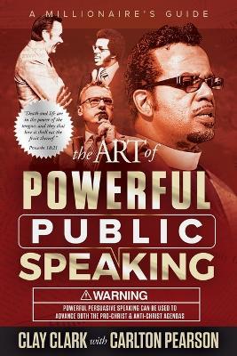 The Art of Powerful Public Speaking - Clay Clark,Carlton Pearson - cover