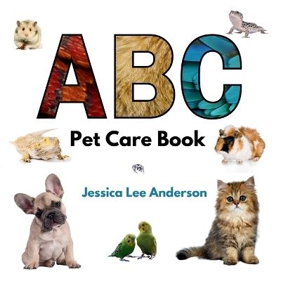 ABC Pet Care Book - Jessica Lee Anderson - cover