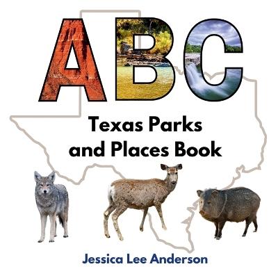 ABC Texas Parks and Places Book - Jessica Lee Anderson - cover