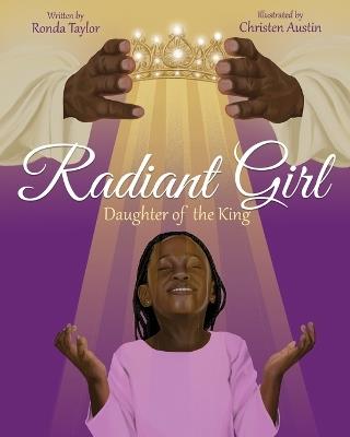 Radiant Girl: Daughter of the King - Ronda Taylor - cover