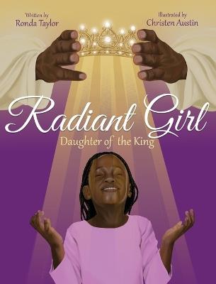 Radiant Girl: Daughter of the King - Ronda Taylor - cover