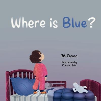 Where is Blue? - Bibi Farooq - cover