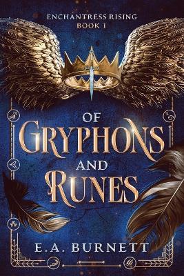 Of Gryphons and Runes: A romantic epic fantasy adventure - E a Burnett - cover