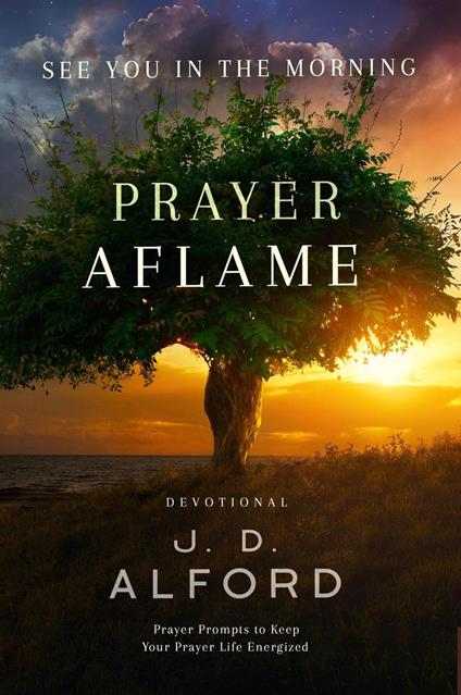 Prayer Aflame: Prayer Prompts to Keep Your Prayer Life Energized