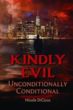 Kindly Evil: Unconditionally Conditional