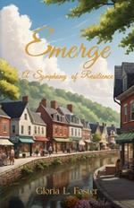 Emerge: A Symphony of Resilience