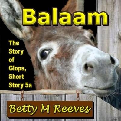 Balaam: The Story of Glops, Short Story 5a - Betty M Reeves - cover