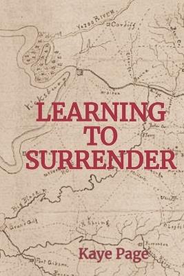 Learning to Surrender - Kathryn Page Camp,Kaye Page - cover