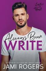 Always Been Write: A Small Town Best Friends to Lovers Romance