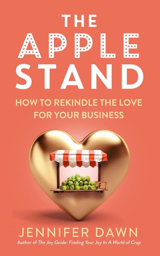 The Apple Stand: How To Rekindle The Love For Your Business