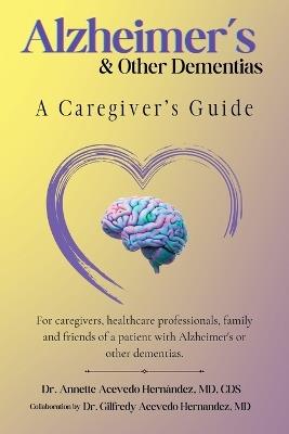 Alzheimer's & Other Dementias: A Caregiver's Guide - Annette Acevedo Hernandez - cover