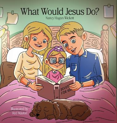 What Would Jesus Do? - Nancy Wickett - cover