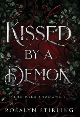 Kissed by a Demon: A Dark Fantasy Romance - Rosalyn Stirling - cover