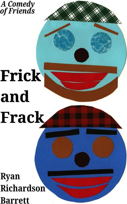 Frick and Frack: A Comedy of Friends