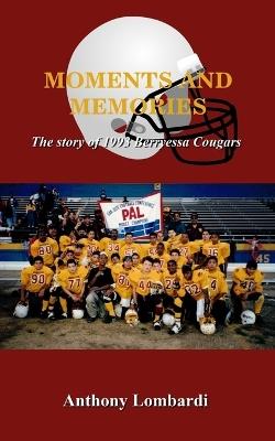 Moments and Memories: The story of 1993 Berryessa Cougars - Anthony Lombardi - cover