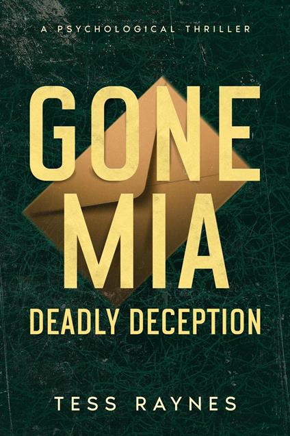 Gone Mia Deadly Deception A Psychological Thriller