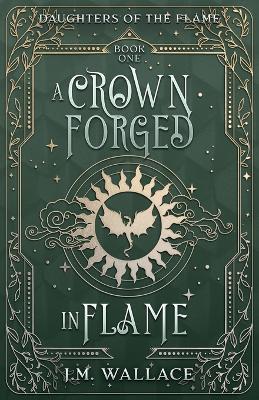 A Crown Forged in Flame (Daughters of the Flame, Book 1) - J M Wallace - cover