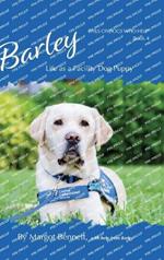 Barley, Life as a Facility Dog Puppy: Book 4