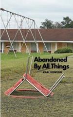 Abandoned By All Things