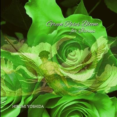 Green Roses Bloom for Icarus - Hiromi Yoshida - cover