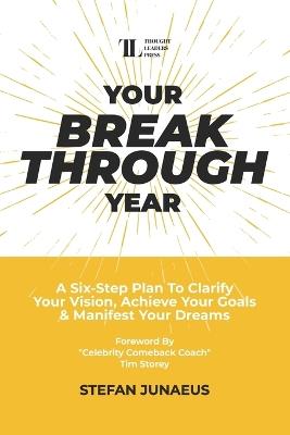 Your Breakthrough Year: A Six-Step Plan To Clarify Your Vision, Achieve Your Goals & Manifest Your Dreams - cover