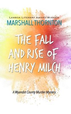 The Fall and Rise of Henry Milch - Marshall Thornton - cover