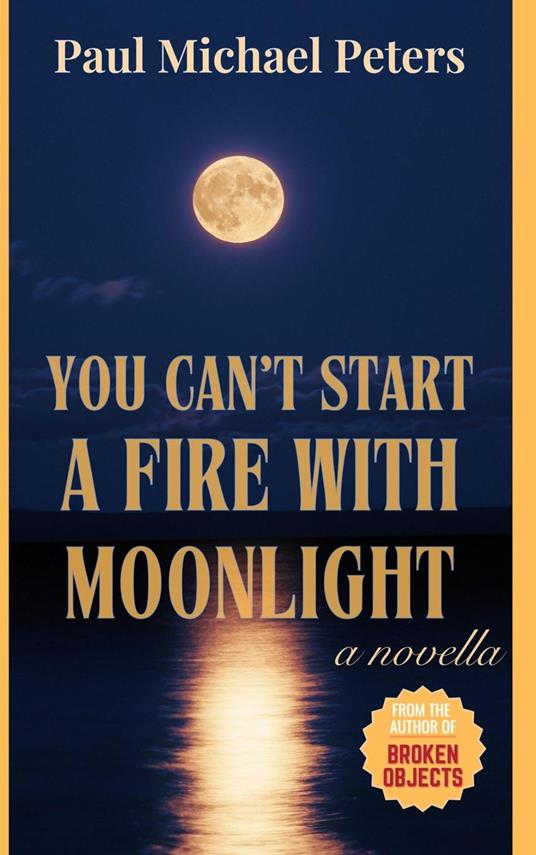 You Can't Start A Fire With Moonlight
