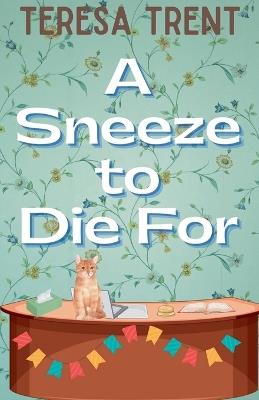 A Sneeze to Die For - Teresa Trent - cover