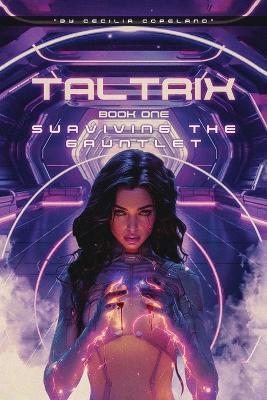 TALTRIX Book One SURVIVING THE GAUNTLET - Cecilia Copeland - cover