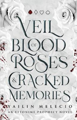 Veil of Blood Roses & Cracked Memories - Yailin Melecio - cover