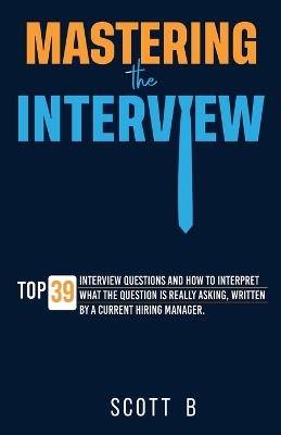 Mastering the Interview - Scott B - cover