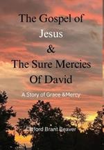 The Gospel of Jesus & The Sure Mercies of David: A Story of Grace & Mercy