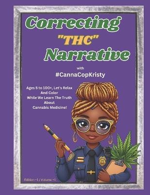 Correcting The Narrative With #CannaCopKristy: Volume #1 - Kristy L McKinney-Forman - cover