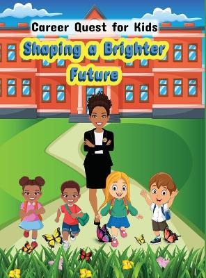 Career Quest for Kids: Shaping a Brighter Future - Tosha Thornton - cover