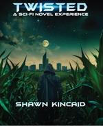 Twisted: A Sci-Fi Novel Experience