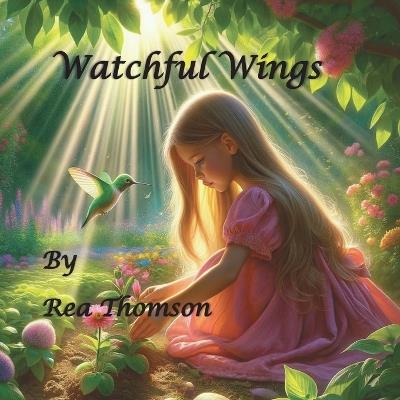 Watchful Wings: A Father's Love - Rea Thomson - cover