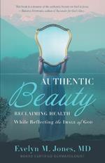 Authentic Beauty: Reclaiming Health While Reflecting the Image of God