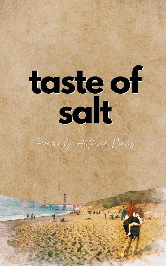 Taste of Salt: Poems on Love and Life