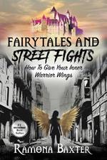 Fairytales and Street Fights