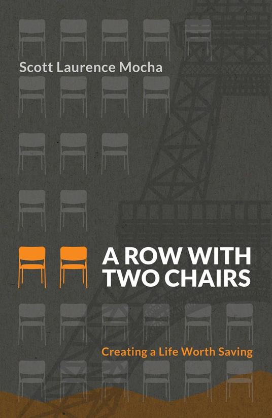 A Row With Two Chairs: Creating a Life Worth Saving