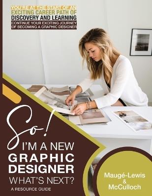 So! I'm A New Graphic Designer. What's Next? - Carole Maug?-Lewis - cover