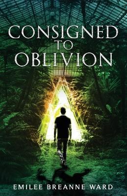 Consigned to Oblivion - Emilee Breanne Ward - cover