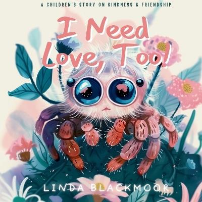 I Need Love, Too! - Linda Blackmoor - cover