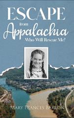 Escape from Appalachia: Who Will Rescue Me?