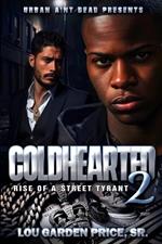 Coldhearted 2: Rise of a Street Tyrant