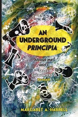 Space Encounters II-rev.--An Underground Principia - Margaret Ann Harrell - cover