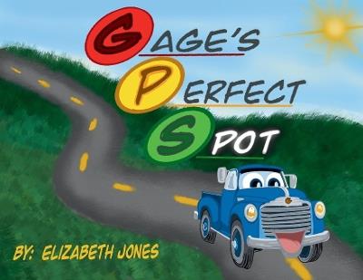 Gage's Perfect Spot - Elizabeth Jones - cover